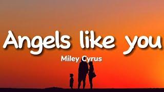 Miley Cyrus - Angels like you Lyrics