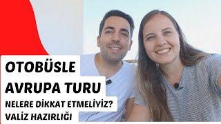 OTOBÜSLE AVRUPA TURUNA GİDERKEN NELERE DİKKAT ETMELİYİZ NE ALMALIYIZ ?