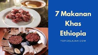 7 Makanan Khas Ethiopia Afrika Penduduknya Makan Daging Mentah