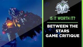 Is it worth it? A Buyers Guide look at Between The Stars by Isolated Games