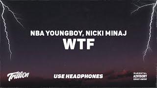 NBA Youngboy - WTF ft. Nicki Minaj  9D AUDIO 