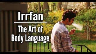 IRRFAN in The Namesake The Art of Body Language