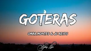 Omar Montes & JC Reyes - GOTERAS LETRAS 
