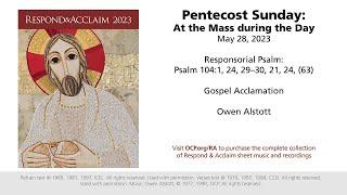 Pentecost Sunday At the Mass during the Day – Gospel Acclamation – Owen Alstott Respond & Acclaim