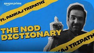The Nod Dictionary ft. Pankaj Tripathi  Mirzapur  Prime Video India