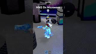 MM2 On Microwave 