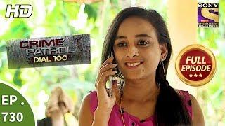 Crime Patrol Dial 100 - Ep 730 - Full Episode - 9th March 2018