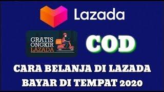 Cara Belanja Di Lazada Bayar Ditempat Atau Cod Terbaru