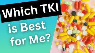 Which TKI is Best for Me?  CML  TKI  Chronic Myeloid Leukemia  Tyrosine Kinase Inhibitor