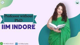 Professor without PhD - IIM Indore Professor of Practise Dr. Ritika Gauba