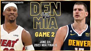 Denver Nuggets vs Miami Heat Full Game 2 Highlights  Jun 04  2023 NBA Finals