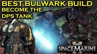 BEST BULWARK BUILD  LOADOUT IN WARHAMMER 40K SPACE MARINE 2