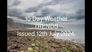 KENT WEATHER - 10 DAY WEATHER TRENDS - Issued 12th July 2024.