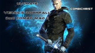 ─═Vergils Downfall═─ ─═DmC Combo Mad II═─