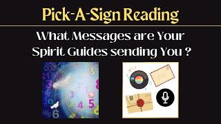 What Messages Are Your Spirit Guides Sending You ? Pick-A-Sign Reading