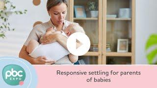 Responsive settling for parents of babies