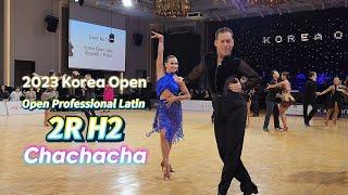2023 Korea Open  Open Professional Latin 2R H2 Chachacha