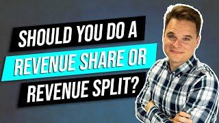 Jeff- Should You Do  A Revenue Share or Revenue Split?