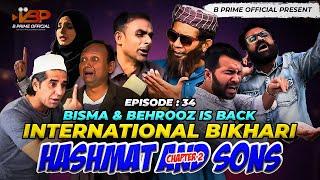 International Bikhari  Bisma And Behrooz Is Back  Episode 34  Hashmat and sons Chapter 2