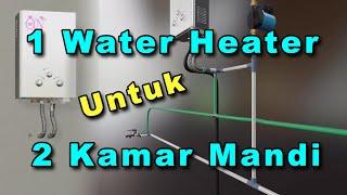 How To install one Water Heater for Two Bathroom  3D Schematic
