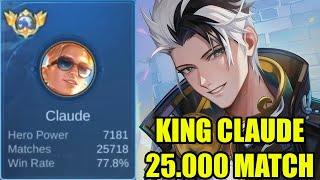 RAJA CLAUDE  25.000 match cheater? penasaran banget sama skill mekanik nya - CLAUDE MOBILE LEGENDS