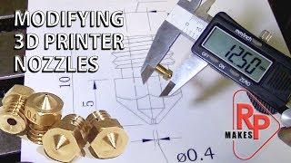 How to Modify 3d Printer Nozzles - the EASY way