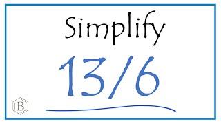 How to Simplify the Fraction 136   and write as a mixed number