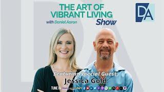 Founder & Tantric Scientist Jessica Gold on The Art of Vibrant Living Show