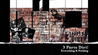 3 Parts Dirt - Everything And Nothing