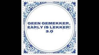 Geen Gemekker Early is lekker 3.0