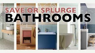 Trendy Bathrooms should you SAVE? or SPLURGE?  Interior Design