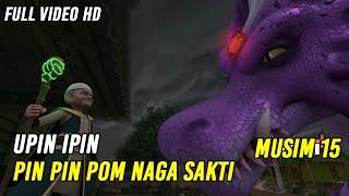 Upin & Ipin Pin Pin Pom Naga Sakti Episode Terbaru 2022  Upin Ipin Terbaru 2022  Musim 15