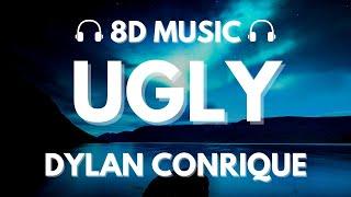 Dylan Conrique - ugly  8D Audio 