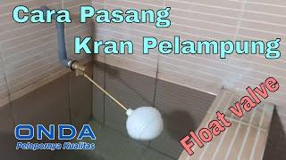 Cara Pasang Kran Pelampung  Kran Air Otomatis Anti Luber Bak Mandi Toren Tandon  Float Valve Onda