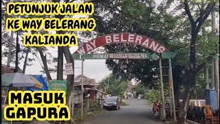 PETUNJUK JALAN KE WAY BELERANG KALIANDA LAMPUNG SELATAN  keliling kota kalianda lampung 