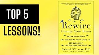 Top 5 Lessons Rewire by Richard OConner Summary