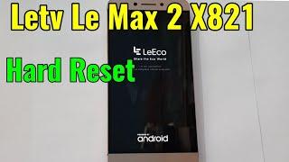 LeEco Letv Le Max 2 X821 Hard Reset or Pattern Unlock Easy Trick With Keys