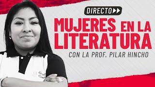 Mujeres en la literaturaPilar Hincho  CONVERSATORIO