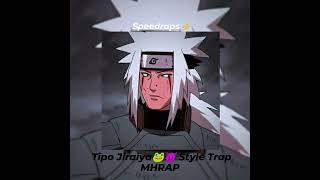 Tipo Jiraiya  speed up reverb MHRAP