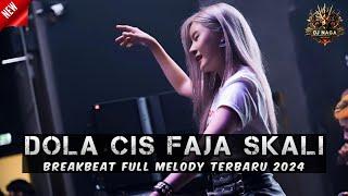 DJ DOLA CIS FAJA SKALI x MENUNGGUMU BREAKBEAT FULL MELODY TERBARU 2024