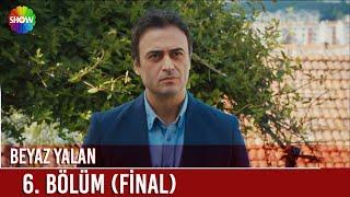 Beyaz Yalan  6. Bölüm ᴴᴰ FİNAL