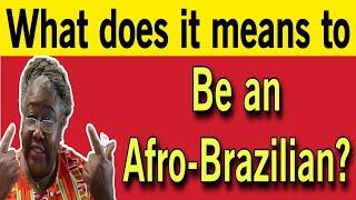 What does it mean to be an Afro-Brazilian?