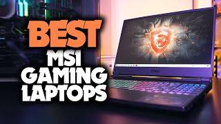 Best MSI Gaming Laptops in 2023 TOP 5 Picks For Any Budget