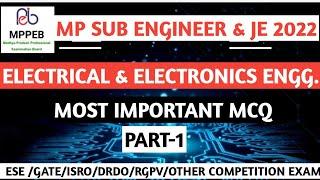 MP SUB ENGINEER 2022 ELECTRICAL & ELECTRONICS ENGG.MOST IMPORTANT MCQPART 1