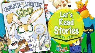 Charlotte the Scientist Is Squished - Childrens Books Read Aloud for kids- by Camille Andros