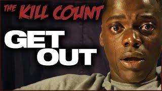 Get Out 2017 KILL COUNT