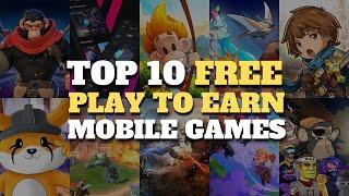 TOP 10 FREE PLAY TO EARN Crypto MOBILE GAMES in August 2023