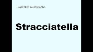 Korrekte Aussprache Stracciatella