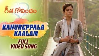 Kanureppala Kaalam Full Video Song  Geetha Govindam  Vijay Deverakonda Rashmika Gopi Sunder
