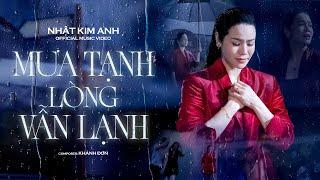 Mưa Tạnh Lòng Vẫn Lạnh - Nhật Kim Anh  Official Music Video